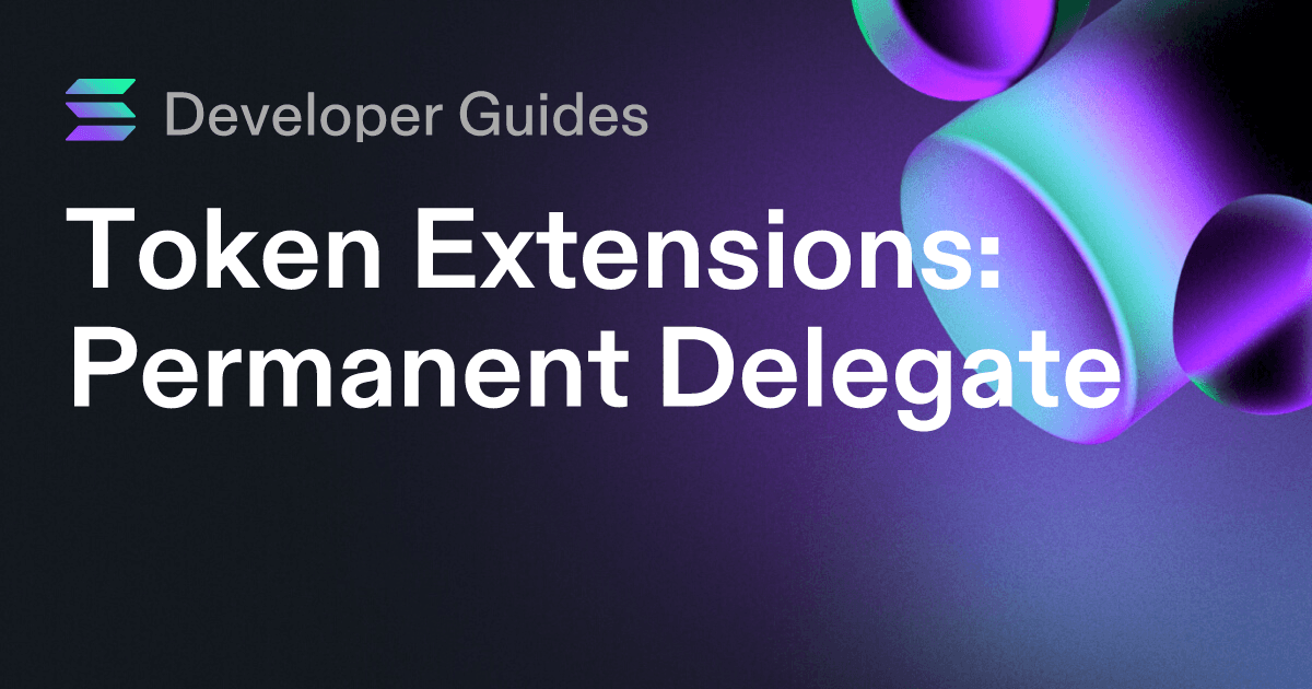 How to use the Permanent Delegate extension